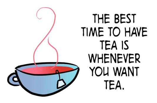 Anytime is a tea time